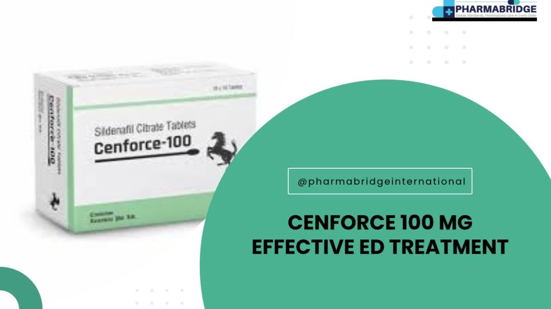 Cenforce 100 Mg- Effective Treatment For Erectile Dysfunction